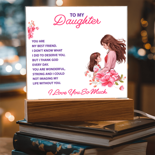 Keepsake Acrylic Bundle -To my daughter - YOU ARE MY BEST FRIEND