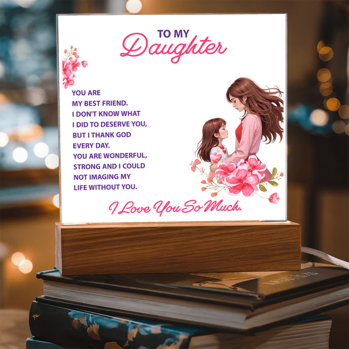 Keepsake Acrylic Bundle -To my daughter - YOU ARE MY BEST FRIEND